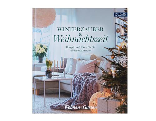 Winterzauber & Weihnachtszeit 160 Seiten, gebunden, Callwey
