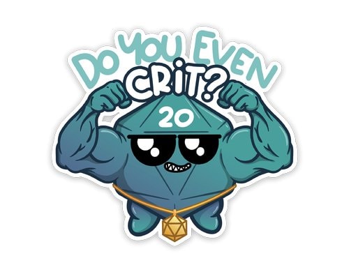 Do You Even Crit? Sticker