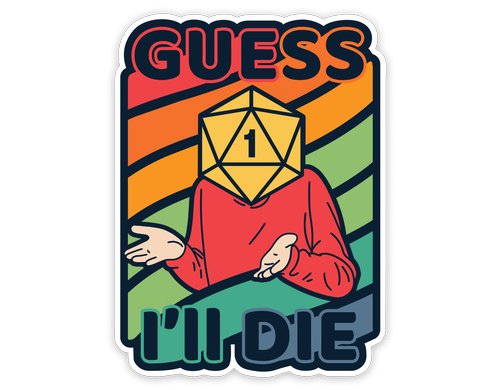 Colorful Guess Ill Die Sticker